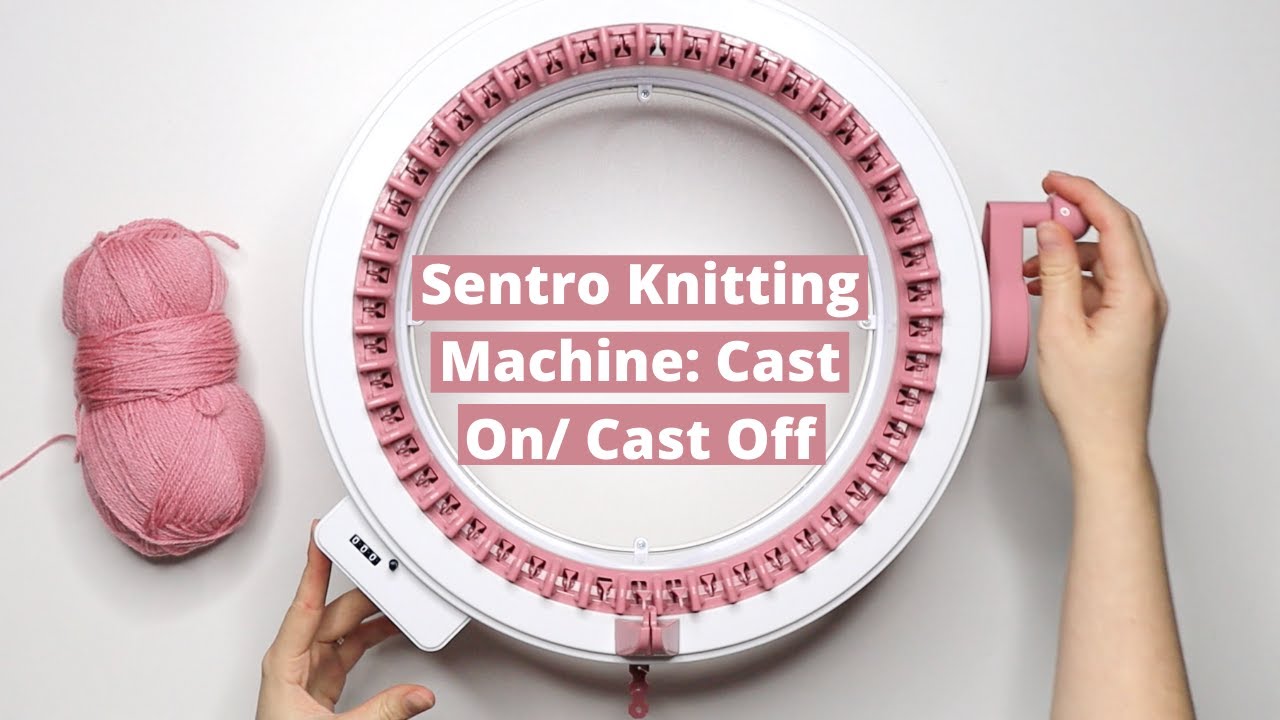 How to Use Sentro Knitting Machine： Step-by-Step Beginners Guide